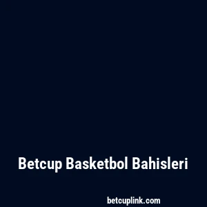 Betcup Basketbol Bahisleri