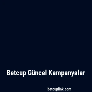 Betcup Güncel Kampanyalar