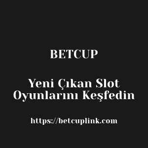 Betcup Yeni Çıkan Slot Oyunlarını Keşfedin